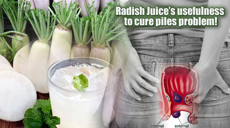 Radish Juice’s usefulness to cure piles problem!