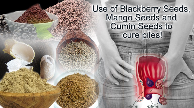 Use of Blackberry Seeds, Mango Seeds and Cumin Seeds to cure piles!