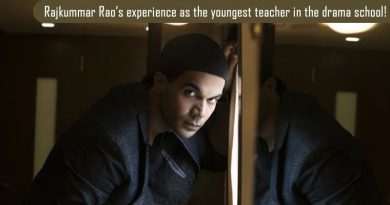 Rajkummar Rao’s experience as the youngest teacher in the drama school!