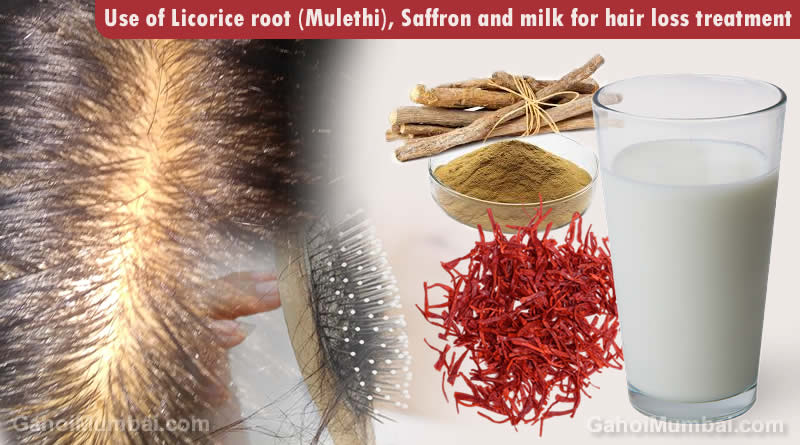 Use of Licorice root (Mulethi), Saffron and milk for hair loss treatment!
