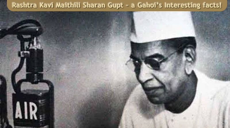 Information about Rashtrakavi Maithili Sharan Gupt and his legacy, literature and life!