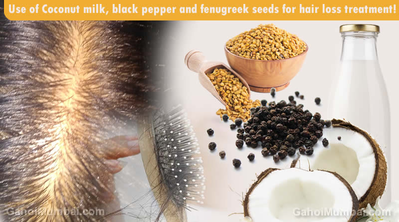 Use of Coconut milk, black pepper and fenugreek seeds for hair loss treatment!