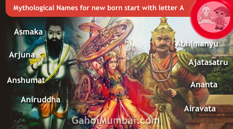 Mythological, Historical, Vedic and Hindu Legendary Names for new born start with letter A!