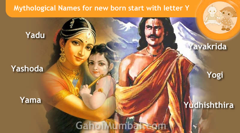 Mythological, Historical, Vedic and Hindu Legendary Names for new born start with letter Y with meanings!