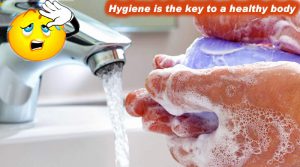 Hygiene is the key to a healthy body