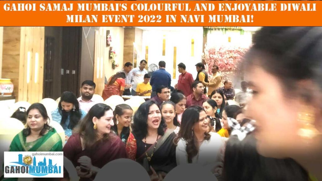 Gahoi Samaj Mumbai's colourful and enjoyable Diwali Milan Event 2022 in Navi Mumbai!