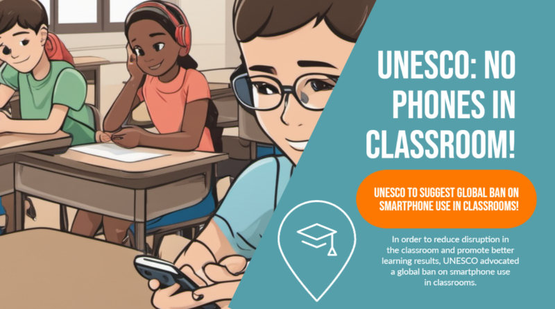 A universal ban on using smartphones in classrooms is being proposed by UNESCO!