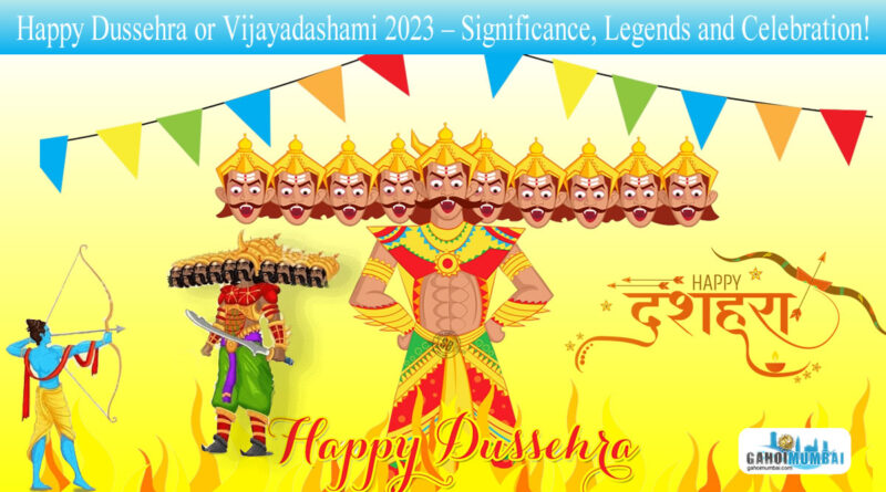 Happy Dussehra or Vijayadashami 2023 – Significance, Legends and Celebration!
