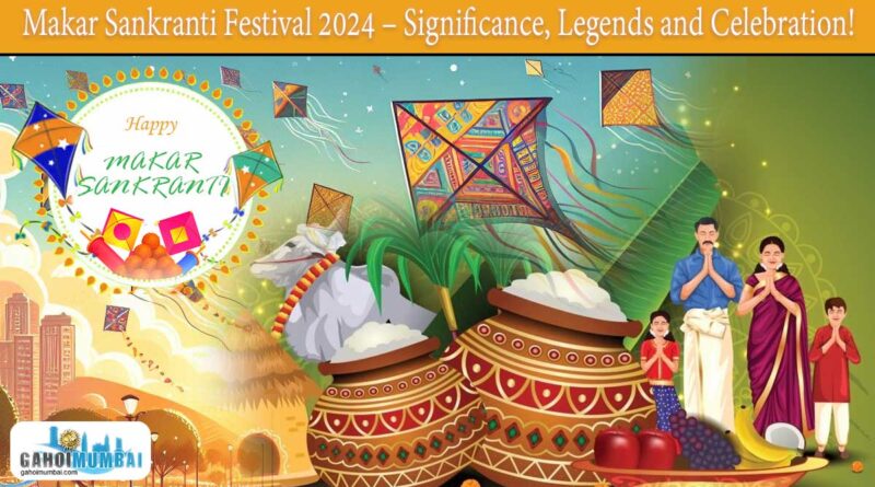 Makar Sankranti Festival 2024 – Significance, Legends and Celebration! 
